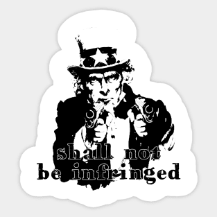 Uncle Sam - Shall Not Be Infringed Sticker